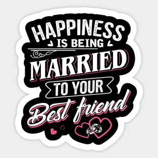 Happiness is being Married to Your Best Friend Sticker